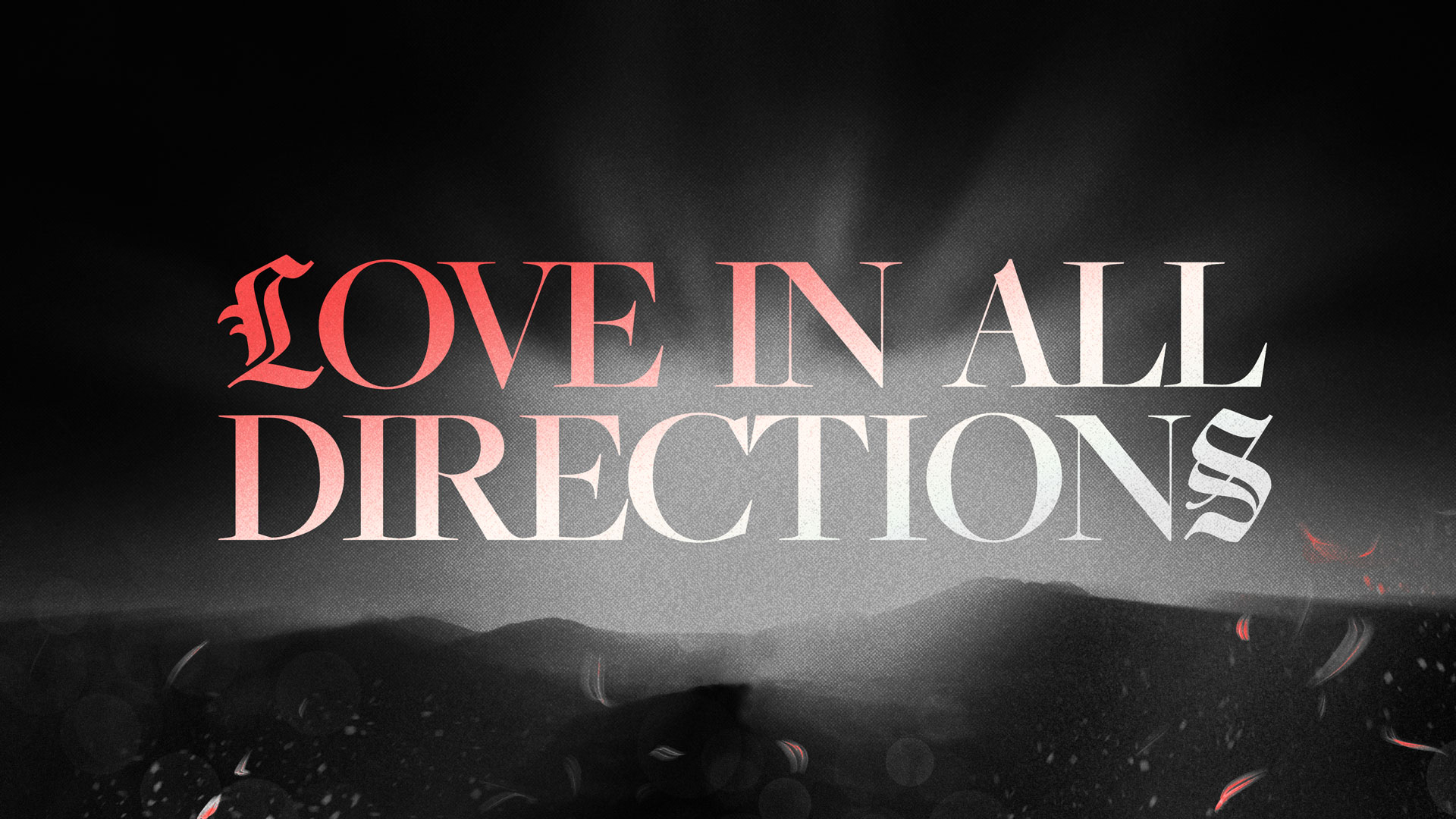Love in all Directions